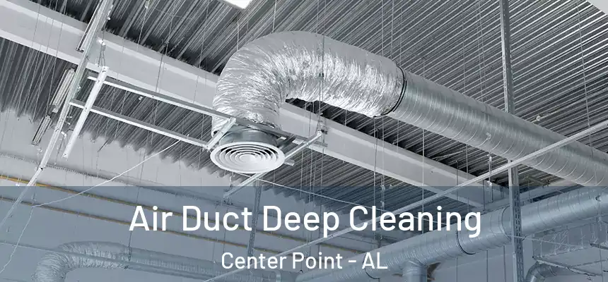 Air Duct Deep Cleaning Center Point - AL