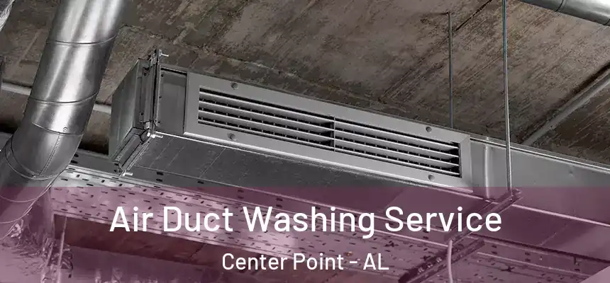 Air Duct Washing Service Center Point - AL