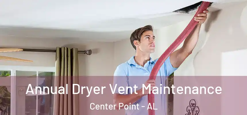  Annual Dryer Vent Maintenance Center Point - AL