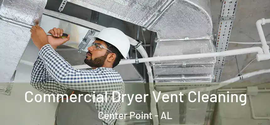  Commercial Dryer Vent Cleaning Center Point - AL