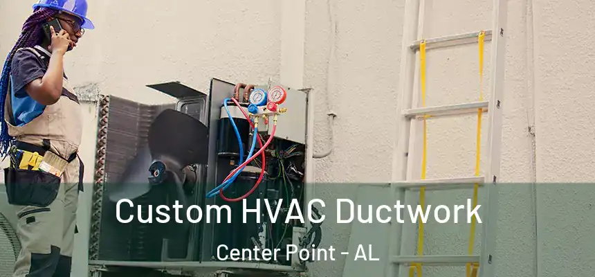  Custom HVAC Ductwork Center Point - AL