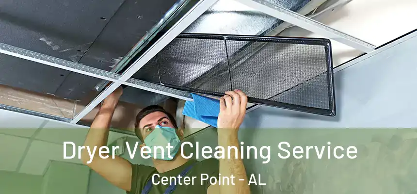  Dryer Vent Cleaning Service Center Point - AL