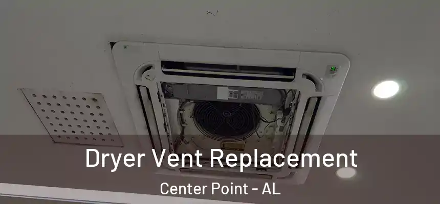  Dryer Vent Replacement Center Point - AL