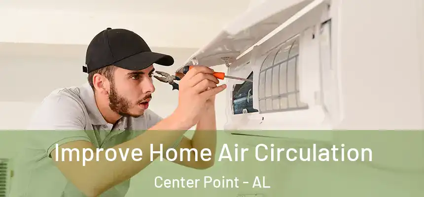  Improve Home Air Circulation Center Point - AL