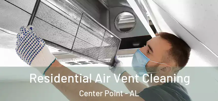 Residential Air Vent Cleaning Center Point - AL